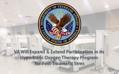 VA Will Expand & Extend Participation in its Hyperbaric Oxygen Therapy Program for Post-Traumatic Stress