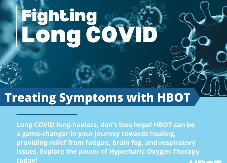 Hyperbaric Oxygen Therapy: A Treatment for Long COVID